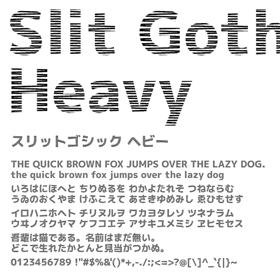 スリットゴシック ヘビー (Slit Gothic Heavy)